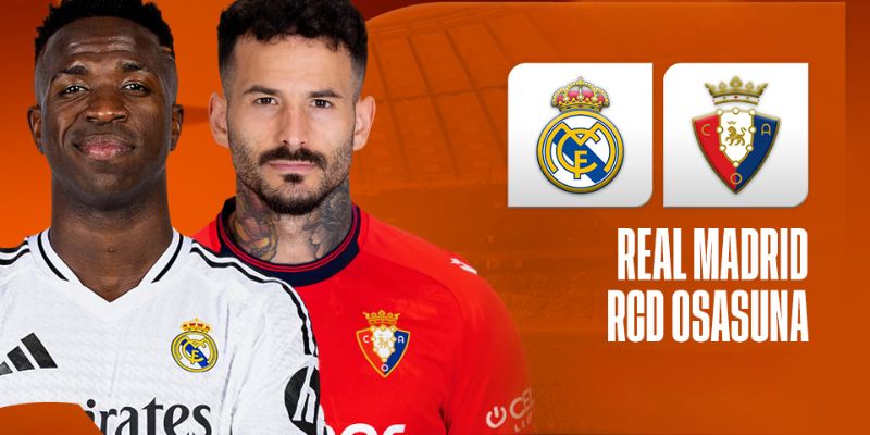Nhận định Real Madrid vs Osasuna